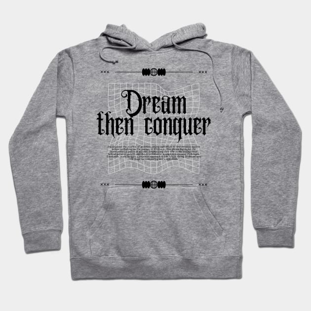 Dream Then Conquer Hoodie by ORION